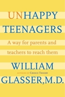 Unhappy Teenagers: A Way for Parents and Teachers to Reach Them 0060007982 Book Cover