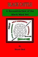 Black Cattle: A Reconstruction of the Black Mind Set 1979773793 Book Cover