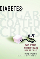 Diabetes: Sugar-coated Crisis: Who Gets It, Who Profits and How to Stop It 086571567X Book Cover