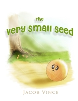 The Very Small Seed B09JJ9CHHR Book Cover