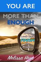 You Are More Than Enough - Don't Look Back Finish the Process 1073347281 Book Cover