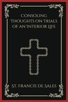 Consoling Thoughts on Trials of an Interior Life: Wisdom from Holy Lives (Grapevine Press) 9358375019 Book Cover