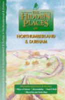 HIDDEN PLACES OF NORTHUMBERLAND AND DURHAM (The Hidden Places) 1902007042 Book Cover