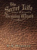 The Secret Life of a Training Wizard 149698918X Book Cover