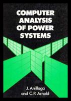 Computer Analysis of Power Systems 0471927600 Book Cover