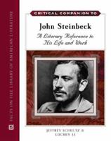 Critical Companion To John Steinbeck: A Literary Reference To His Life And Work (Critical Companion) 0816043019 Book Cover