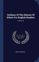 Outlines Of The History Of Ethics For English Readers; Volume 59 1018791574 Book Cover