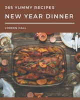 365 Yummy New Year Dinner Recipes: I Love Yummy New Year Dinner Cookbook! B08JVLBW9B Book Cover