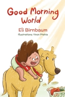 Good Morning World: A boy and his dog welcome the day B0BD6HL38V Book Cover