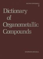 Dictionary of Organometallic Compounds: Second Supplement 1461568498 Book Cover