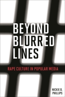 Beyond Blurred Lines: Rape Culture in Popular Media 1442246278 Book Cover