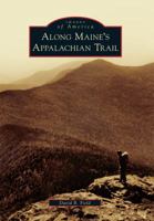 Along Maine's Appalachian Trail 0738574511 Book Cover