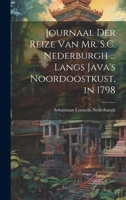 Journaal Der Reize Van Mr. S.C. Nederburgh ... Langs Java's Noordoostkust, in 1798 1021646989 Book Cover
