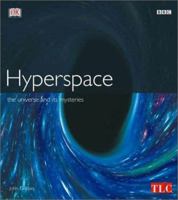 Hyperspace: The Universe and Its Mysteries
