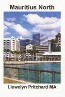 Mauritius North: Port Louis, Pamplemousses and Riviere du Rempart 1468055941 Book Cover