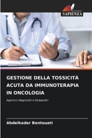 Gestione Della Tossicità Acuta Da Immunoterapia in Oncologia (Italian Edition) 6208973732 Book Cover