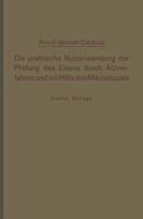 Die praktische Nutzanwendung der Prüfung des Eisens durch Ätzverfahren und mit Hilfe des Mikroskopes: für Ingenieure, insbesondere Betriebsbeamte 3642892817 Book Cover