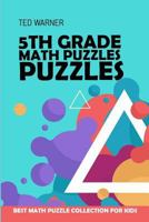 5th Grade Math Puzzles: Number Puzzles - Best Math Puzzle Collection for Kids (Logic Puzzles for Kids) 1981074422 Book Cover