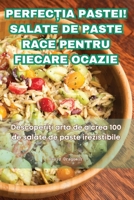 Perfec?ia Pastei! Salate de Paste Race Pentru Fiecare Ocazie (Romanian Edition) 1835935907 Book Cover
