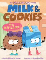 Milk & Cookies: The Perfect Pair (Delicious Duos Series) 1546140794 Book Cover