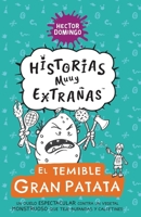 El temible Gran Patata: Un duelo espectacular contra un vegetal monstruoso que teje bufandas y calcetines. (Historias Muuy Extrañas) (Spanish Edition) B0FH2G1WP5 Book Cover
