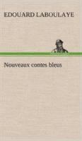 Nouveaux contes bleus 1530395313 Book Cover