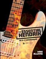 The Essential Hendrix: An A-Z Compendium 1793513058 Book Cover