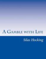 A Gamble with Life 1499782284 Book Cover