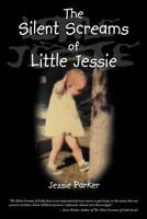 The Silent Screams of Little Jessie 1449768849 Book Cover