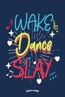 My Wake Dance Slay Calendar: Cool Awesome Calendar, Diary or Journal Gift for Dancers, Dancing Dance Teachers, Choreographers or Coaches, with 108 Pages, 6 x 9 Inches, Cream Paper, Glossy Finished Sof 1703132750 Book Cover