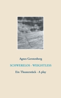 Schwerelos - Weightless: Ein Theaterstück - A play 3752627360 Book Cover