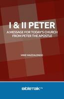 I & II Peter: A Message for Today's Church from Peter the Apostle 1945778067 Book Cover
