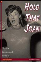 Hold That Joan: The Life, Laughs and Films of Joan Davis 1593930461 Book Cover