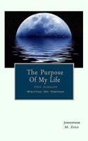 The Purpose Of My Life: He's Already Written My Destiny Revised 1537231987 Book Cover