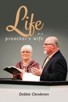 Life as a Preacher's Wife 1546309225 Book Cover