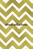 Blonde With A Brain: Notebook Journal Composition Blank Lined Diary Notepad 120 Pages Paperback Golden Zigzag 1712346385 Book Cover