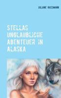 Stella´s unglaubliche Abenteuer in Alaska 3739223715 Book Cover