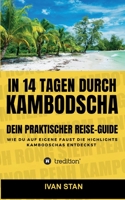 In 14 Tagen durch Kambodscha: Dein praktischer Reise-Guide 3749786879 Book Cover