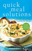 Quick Meal Solutions: More Than 150 New, Easy, Tasty, and Nutritious Recipes for Families on the Go 0471752665 Book Cover