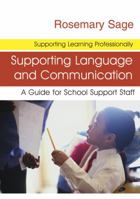 Supporting Language and Communication: A Guide for School Support Staff 1412912806 Book Cover