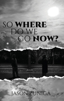 SO WHERE DO WE GO NOW? 1963861884 Book Cover
