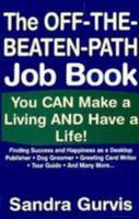 The Off-The-Beaten-Path Job Book: You Can Make a Living and Have a Life! 0806516445 Book Cover