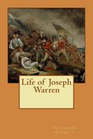 Life of Joseph Warren 1515290743 Book Cover