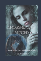 CrossRealms: Mended: Book Two of the CrossRealms Trilogy 1675089191 Book Cover