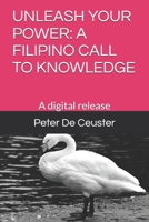 UNLEASH YOUR POWER: A FILIPINO CALL TO KNOWLEDGE: A digital release B0FB4Z1FGK Book Cover