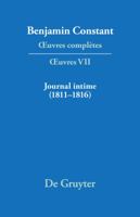 Oeuvres Complètes. Series I, Vol. 7: Journal Intime (1811-1816) - Carnet - Livres de Dépenses (Deuxième Période (1800-1813)) (v. 7) 3484504072 Book Cover