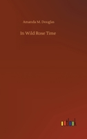 In Wild Rose Time 1516901266 Book Cover