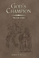 God's Champion: The Life of Job 1449777678 Book Cover