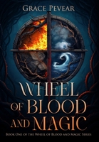 Wheel of Blood and Magic (Wheel of Blood and Magic Series, Book 1) 1968101039 Book Cover