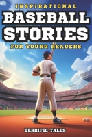 Inspirational Baseball Stories For Young Readers: Discover How 11 Real-Life Athletes Overcame Adversity To Become Legends. Each Illustrated Tale Is Crafted To Amaze And Inspire Young Sports fans. 1915736145 Book Cover